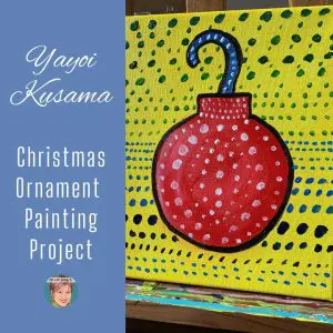 Yayoi Kusama Holiday Ornament Painting Project